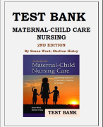 MATERNAL-CHILD CARE NURSING, 2ND EDITION BY SUSAN L. WARD; SHELTON HISLEY TEST BANK Ward, Hisley: Maternal-Child Care Nursing, 2nd Edition Test Bank