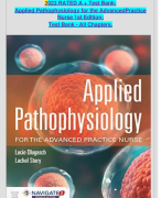 2023 RATED A + TEST BANK Applied Pathophysiology for the AdvancedPractice Nurse 1st Edition; Test Bank - All Chapters
