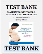 TEST BANK MATERNITY, NEWBORN, & WOMEN'S HEALTH NURSING- A Case-Based Approach By Amy O'Meara