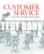 Test Bank For Customer Service: Career Success Through Customer Loyalty 6th Edition All Chapters