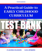 Test Bank For Practical Guide to Early Childhood Curriculum, A 10th Edition All Chapters