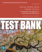 Test Bank For Social Work with Older Adults: A Biopsychosocial Approach to Assessment and Intervention 5th Edition All Chapters