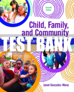 Test Bank For Child, Family, and Community: Family-Centered Early Care and Education 7th Edition All Chapters