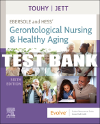 Test Bank For Ebersole and Hess' Gerontological Nursing & Healthy Aging, 6th - 2022 All Chapters