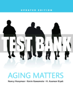 Test Bank For Aging Matters: An Introduction to Social Gerontology, Updated Edition 1st Edition All Chapters