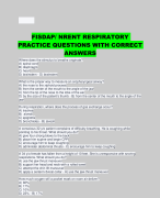 FISDAP/ NRENT RESPIRATORY PRACTICE QUESTIONS WITH CORRECT ANSWERS