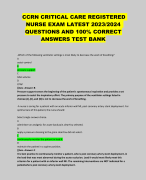 CCRN CRITICAL CARE REGISTERED NURSE EXAM LATEST 2023/2024 QUESTIONS AND 100% CORRECT ANSWERS TEST BANK 