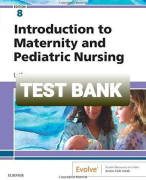 Test Bank For Introduction to Maternity and Pediatric Nursing 9th Edition BY Gloria Leifer All Chapters (1-34) | A+ ULTIMATE GUIDE