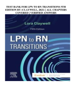 Test Bank for Nursing Today: Transition and Trends, 11th Edition (Zerwekh, 2020) | All Chapters Covered | 100% Correct Answers with Rationale