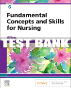 Test Bank For Fundamental Concepts and Skills for Nursing, 6th - 2022 All Chapters