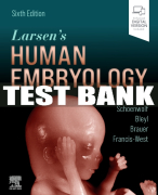 Test Bank For Larsen's Human Embryology, 6th - 2022 All Chapters