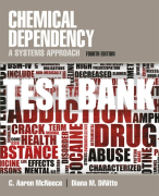 Test Bank For Chemical Dependency: A Systems Approach 4th Edition All Chapters