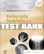 Test Bank For Bontrager's Textbook of Radiographic Positioning and Related Anatomy, 10th - 2021 All Chapters