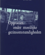 Opgroeien onder moeilijke gezinsomstandigheden Samenvatting