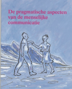 De pragmatische aspecten van de menselijke communicatie Samenvatting