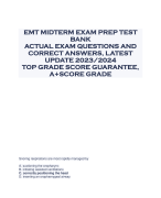 EMT MIDTERM EXAM PREP TEST  BANK  ACTUAL EXAM QUESTIONS AND  CORRECT ANSWERS, LATEST  UPDATE 2023/2024  TOP GRADE SCORE GUARANTEE,  A+SCORE GRADE 