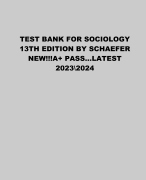 TEST BANK FOR SOCIOLOGY 13TH EDITION BY SCHAEFER NEW!!!A+ PASS…LATEST 2023\2024