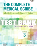 Test Bank For The Complete Medical Scribe, 3rd - 2023 All Chapters