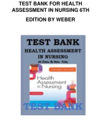 TEST BANK FOR HEALTH ASSESSMENT IN NURSING 6TH EDITION BY WEBER 