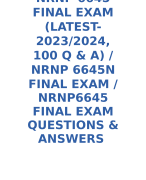 NRNP 6645 FINAL EXAM (2 VERSIONS, 200 Q & A, LATEST-2023/2024) / NRNP 6645N FINAL EXAM / NRNP6645 FINAL EXAM / NRNP-6645N FINAL EXAM: WALDEN UNIVERSITY | 100% VERIFIED Q & A |