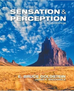 Complete Test Bank Sensation and Perception 10th Edition Goldstein Questions & Answers with rationales (Chapter 1-15)