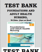 TEST BANK FOUNDATIONS AND ADULT HEALTH NURSING, 9TH EDITION BY KIM COOPER AND KELLY GOSNELL NEWEST EDITION TEST BANK (2024)