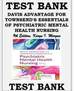 TEST BANK DAVIS ADVANTAGE FOR TOWNSEND'S ESSENTIALS OF PSYCHIATRIC MENTAL HEALTH NURSING 9TH EDITION, KARYN I. MORGAN  Davis Advantage for Townsend's Essentials of Psychiatric Mental-Health Nursing Concepts of Care in Evidence- Practice 9th Edition Test Bank