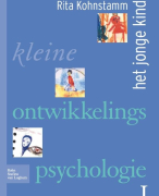 Kleine ontwikkelingspsychologie 1 Het jonge kind Samenvatting 