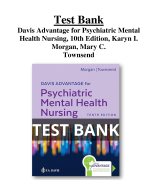 Test Bank for Davis Advantage for Psychiatric Mental Health Nursing, 10th Edition, Karyn I. Morgan, Mary C.  Townsend All Chapters (1-43) | A+ ULTIMATE GUIGE 2023