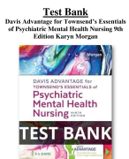 Test Bank For Davis Advantage for Townsend’s Essentials of Psychiatric Mental Health Nursing 9th Edition Karyn Morgan  All Chapters (1-32) | A+ ULTIMATE GUIDE 2023