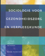 Sociologie voor gezondheidszorg en verpleegkunde Samenvatting