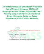 ATI Nursing Care of Children Proctored Exam / Nursing Care of Children ATI Proctored Exam (Complete Guide for Exam Preparation, 100% Correct Answers)