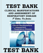 TEST BANK CLINICAL MANIFESTATIONS AND ASSESSMENT OF RESPIRATORY DISEASE, 8TH EDITION, TERRY DES JARDINS