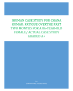 IHUMAN CASE STUDY FOR CHANA  KUMAR: FATIGUE OVERTHE PAST  TWO MONTHS FOR A 86-YEAR-OLD  FEMALE/ ACTUAL CASE STUDY  GRADED A+