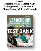 Test Bank For Leadership and Nursing Care Management, 7th Edition By Diane Huber, M. Lindell Joseph All Chapters (1-26)| A+ ULTIMATE GUIDE