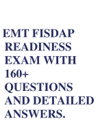 EMT FISDAP READINESS EXAM WITH 160+ QUESTIONS AND DETAILED ANSWERS.