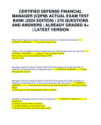 CERTIFIED DEFENSE FINANCIAL MANAGER (CDFM) ACTUAL EXAM TEST BANK (2024 EDITION) | 270 QUESTIONS AND ANSWERS | ALREADY GRADED A+ | LATEST VERSION