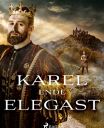 Karel ende Elegast, door Onbekend (middeleeuwse auteur), moderne bewerking door Karel Eykman