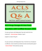 ACLS Drugs Dosages & Uses Exam Questions with Certified Answers 2024.