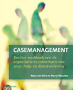Samenvatting Casemanagement een leer werkboek over de organisatie en coordinatie van zorg hulp en dienstverlening