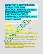 CRRN TEST 1 (CERTIFICATION TEST) ACTUAL EXAM 300+QUESTIONS AND CORRECT DETAILED ANSWERS WITH RATIONALES (VERIFIED ANSWERS) ALREADY GRADED A+ BY EXPERTS TOPSCORE!!!