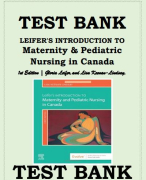 TEST BANK LEIFER'S INTRODUCTION TO MATERNITY & PEDIATRIC NURSING IN CANADA, 1ST EDITION KEENAN-LINDSAY, LEIFER Leifer's Introduction to Maternity & Pediatric Nursing in Canada, 1e Lisa Keenan-Lindsay, Gloria Leifer Test Bank 