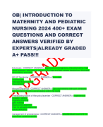 OB| INTRODUCTION TO MATERNITY AND PEDIATRIC NURSING 2024 400+ EXAM QUESTIONS AND CORRECT ANSWERS VERIFIED BY EXPERTS|ALREADY GRADED A+ PASS!!!