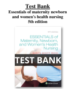 Test Bank For Essentials of maternity newborn and women's health nursing 5th edition All Chapters (1-51) | A+ ULTIMATE GUIDE