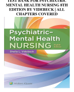 TEST BANK FOR PSYCHIATRIC MENTAL HEALTH NURSING 8TH EDITION BY VIDEBECK | ALL CHAPTERS COVERED