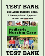 TEST BANK PEDIATRIC NURSING CARE: A CONCEPT-BASED APPROACH 2ND EDITION, LUANNE LINNARD-PALMER (Newest Update 2024) Pediatric Nursing Care: A Concept-Based Approach, 2e Luanne Linnard-Palmer Test Bank 