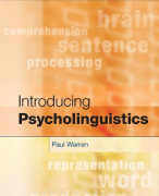 Nederlandse Samenvatting Paul Warren - Introducing Psycholinguistics   hoofdstuk 1 tot en met 11