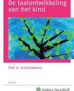 Samenvatting boek 'De taalontwikkeling van het kind' van Annemarie Schaerlaekens  