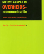 Samenvatting: Nieuwe aanpak in overheidscommuncatie Bert Pol, Christine Swankhuisen