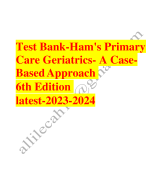 Test bank ham's primary care geriatrics a case based approach 6th edition 2023-2024 Latest Update